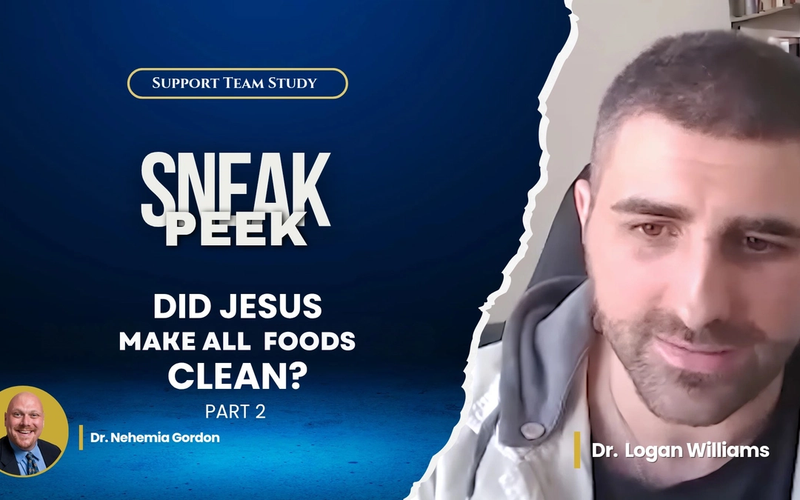 SNEAK PEEK! Did Jesus Really Make All Foods Clean? - Part 2